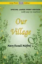 Our Village (Large Print Edition) - Mary Russell Mitford