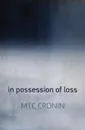 In Possession of Loss - M. T. C. Cronin