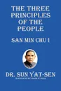 The Three Principles of the People - San Min Chu I - Sun Yat-Sen, Frank W. Price