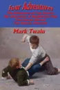 Four Adventures. simpler time. Collected here in one omnibus edition  are all four of the books in this series: The Adventures of Tom Sawyer, The Adventures of Huckleberry Finn, Tom Sawyer Abroad, and Tom Sawyer, Detective - Mark Twain, Samuel Clemens