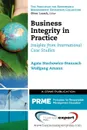 Business Integrity in Practice. Insights from International Case Studies - Wolfgang Amann, Agata Stachowicz Stanusch