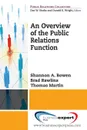 An Overview to the Public Relations Function - Shannon Bowen, Rowlins Brad, Bowen Shannon Bowen