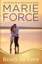 Ready for Love. Gansett Island Series, Book 3 - Marie Force