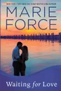 Waiting for Love (Gansett Island Series, Book 8) - Marie Force