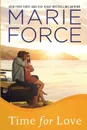 Time for Love. Gansett Island Series, Book 9 - Marie Force