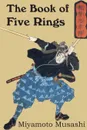 The Book of Five Rings - Miyamoto Musashi