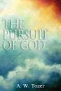 The Pursuit of God - A. W. Tozer