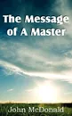 The Message of A Master - John McDonald