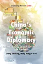 Chinese Economic Diplomacy. The PRC.s Growing International Influence in the 21st Century - Xiaotong Zhang, Hongyu Wang, et al