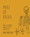 Make or Break. Don.t Let Climbing Injuries Dictate Your Success - Dave MacLeod