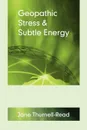 Geopathic Stress . Subtle Energy - Jane Thurnell-Read