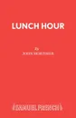 Lunch Hour - John Mortimer