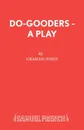 Do-Gooders -  A Play - Graham Jones