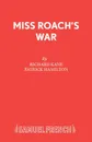 Miss Roach.s War - Richard Kane