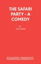 The Safari Party - A Comedy - Tim Firth