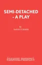 Semi-Detached - A Play - David Turner