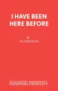 I Have Been Here Before - J.B. Priestley