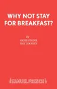 Why Not Stay For Breakfast. - Gene Stone, Ray Cooney