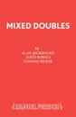 Mixed Doubles - Alan Ayckbourn, John Bowen, Lyndon Brook