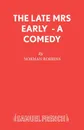 The Late Mrs Early  - A Comedy - Norman Robbins
