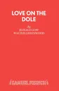 Love on the Dole - Ronald Gow, Walter Greenwood