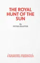 The Royal Hunt of the Sun - Peter Shaffer