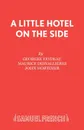 A Little Hotel on the Side - Georgee Feydeau, Maurice Desvalliéres, John Mortimer