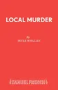 Local Murder - Peter Whalley