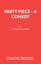 Party Piece - A Comedy - Richard Harris