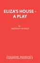 Eliza.s House - A Play - Brendan Murray