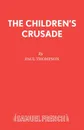 The Children.s Crusade - Paul Thompson
