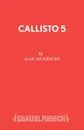 Callisto 5 - Alan Ayckbourn
