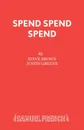 Spend Spend Spend - Steve Brown, Justin Greene