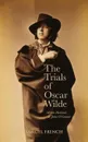 The Trials Of Oscar Wilde - Merlin Holland, John O'Connor