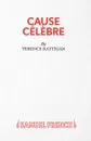 Cause Celebre - Terence Sir Rattigan