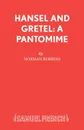 Hansel and Gretel. A Pantomime - Norman Robbins