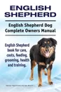 English Shepherd. English Shepherd Dog Complete Owners Manual. English Shepherd book for care, costs, feeding, grooming, health and training. - George Hoppendale, Asia Moore
