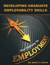 Developing Graduate Employability Skills. Your Pathway to Employment - Mercy V. Chaita