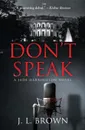 Don.t Speak. A Jade Harrington Novel - J. L. Brown