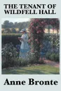The Tenant of Wildfell Hall - Bronte Bronte