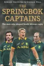 The Springbok Captains - Edward Griffiths, Stephen Nell