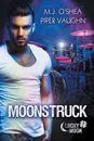 Moonstruck - M.J. O'Shea, Piper Vaughn