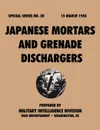 Japanese.Mortars.and.Grenade.Dischargers (Special.Series,.no..30) - Military Intelligence Division, War Department