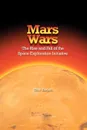 Mars Wars. The Rise and Fall of the Space Exploration Initiative - Thor Hogan, NASA History Division