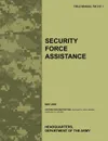 Security Force Assistance. The official U.S. Army Field Manual FM FM 3-07.1 (May 2009) - Army Training Doctrine and Command, Combined Arms Doctrine Directorate, U.S. Department of the Army