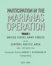 Participation in the Marianas Operation Volume I - U.S. Army Forces in the Central Paci