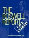 Roswell Report. Case Closed (The Official United States Air Force Report) - James McAndrew, U.S. Air Force