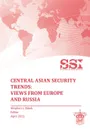 Central Asian Security Trends. Views from Europe and Russia - Strategic Studies Institute