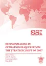 Decisionmaking in Operation IRAQI FREEDOM. Removing Saddam Hussein by Force - Stephen Metz, John R. Martin, Strategic Studies Institute