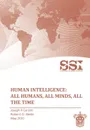 Human Intelligence. All Humans, All Minds, All the Time - Robert D. Steele, Strategic Studies Institute